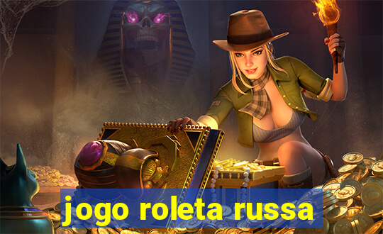 jogo roleta russa